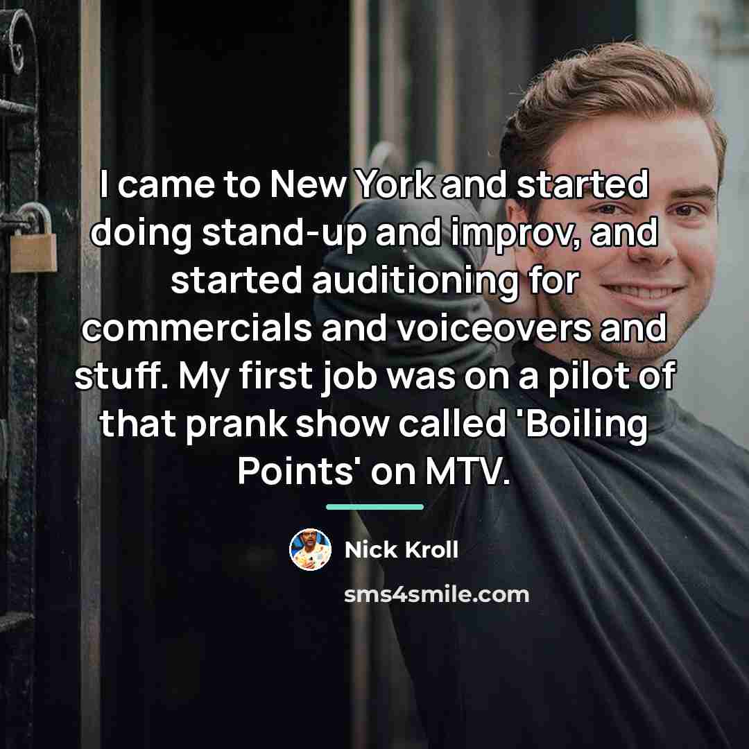 “I came to New York and started doing stand-up and…” quote by Nick Kroll