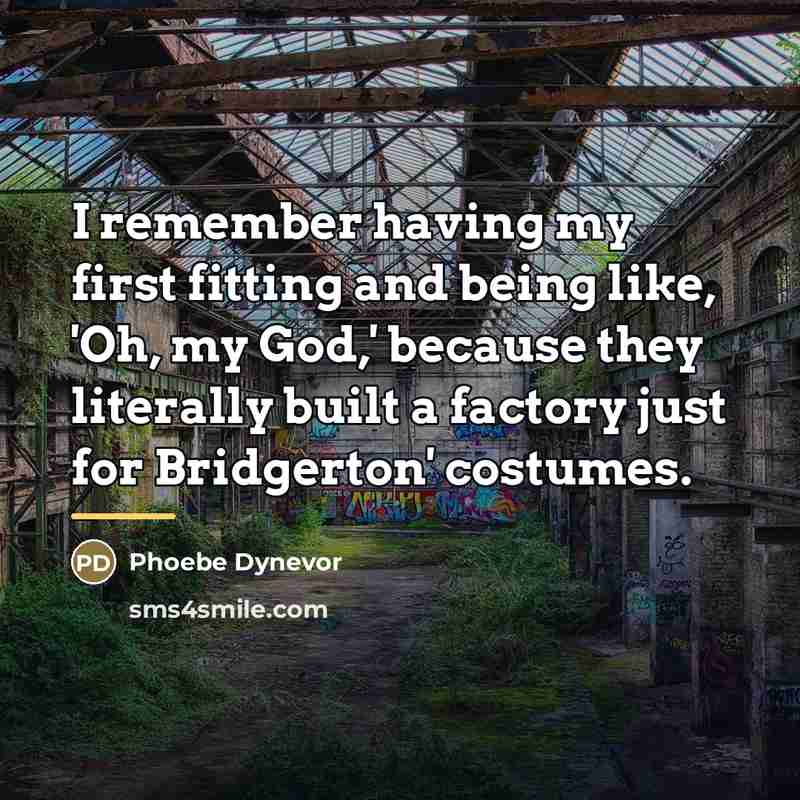 “I remember having my first fitting and being like, 'Oh,…” quote by Phoebe Dynevor