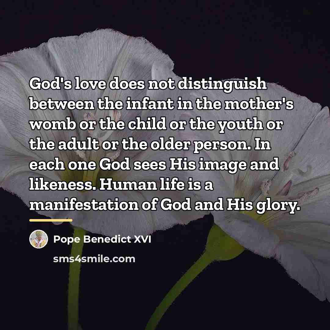 “God's love does not distinguish between the infant in the…” quote by Pope Benedict XVI