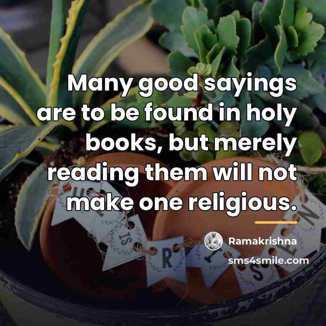 “Many good sayings are to be found in holy books,…” quote by Ramakrishna