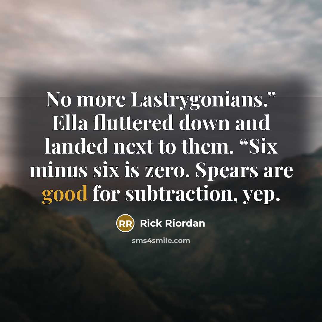“No more Lastrygonians.” Ella fluttered down and landed next to…” quote by Rick Riordan