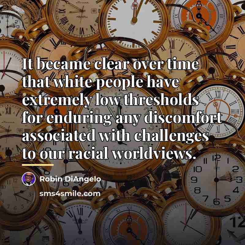 “It became clear over time that white people have extremely…” quote by Robin DiAngelo
