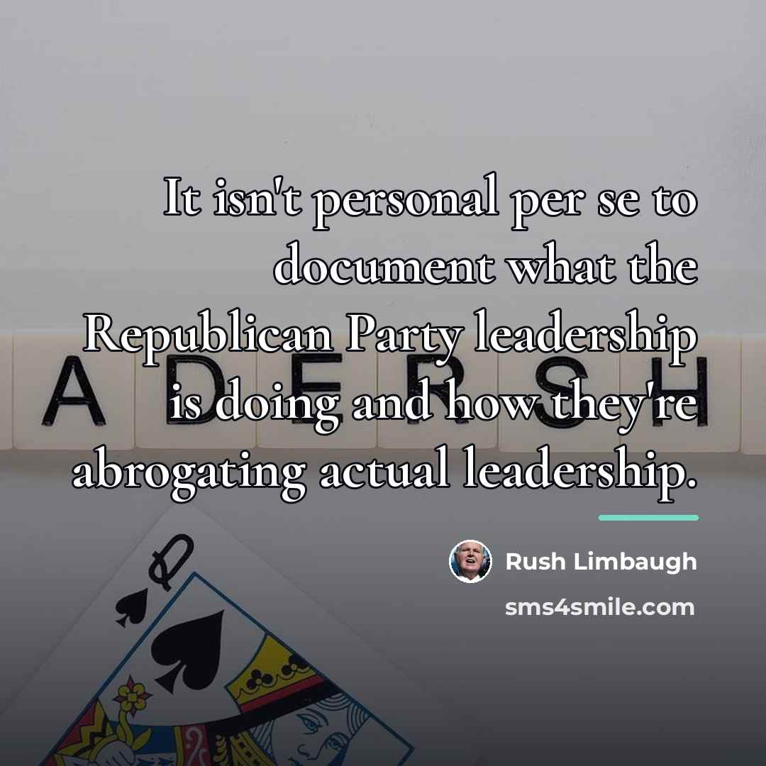 “It isn't personal per se to document what the Republican…” quote by Rush Limbaugh