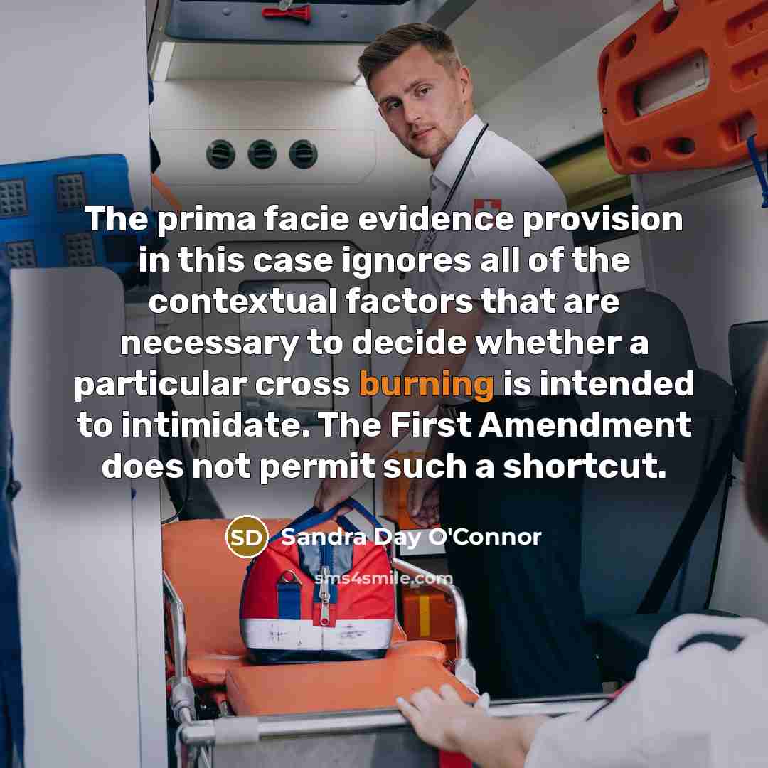 “The prima facie evidence provision in this case ignores all…” quote by Sandra Day O'Connor