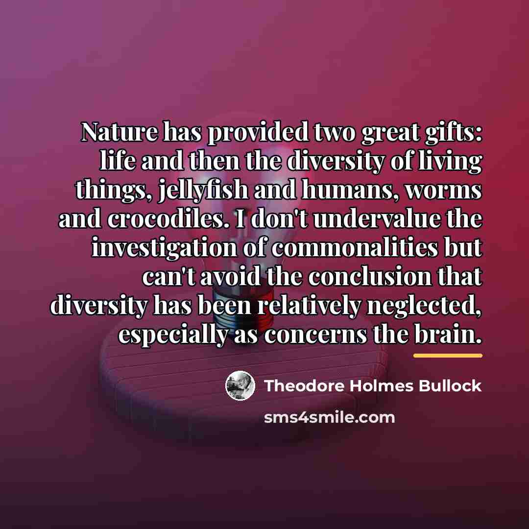 “Nature has provided two great gifts: life and then the…” quote by Theodore Holmes Bullock