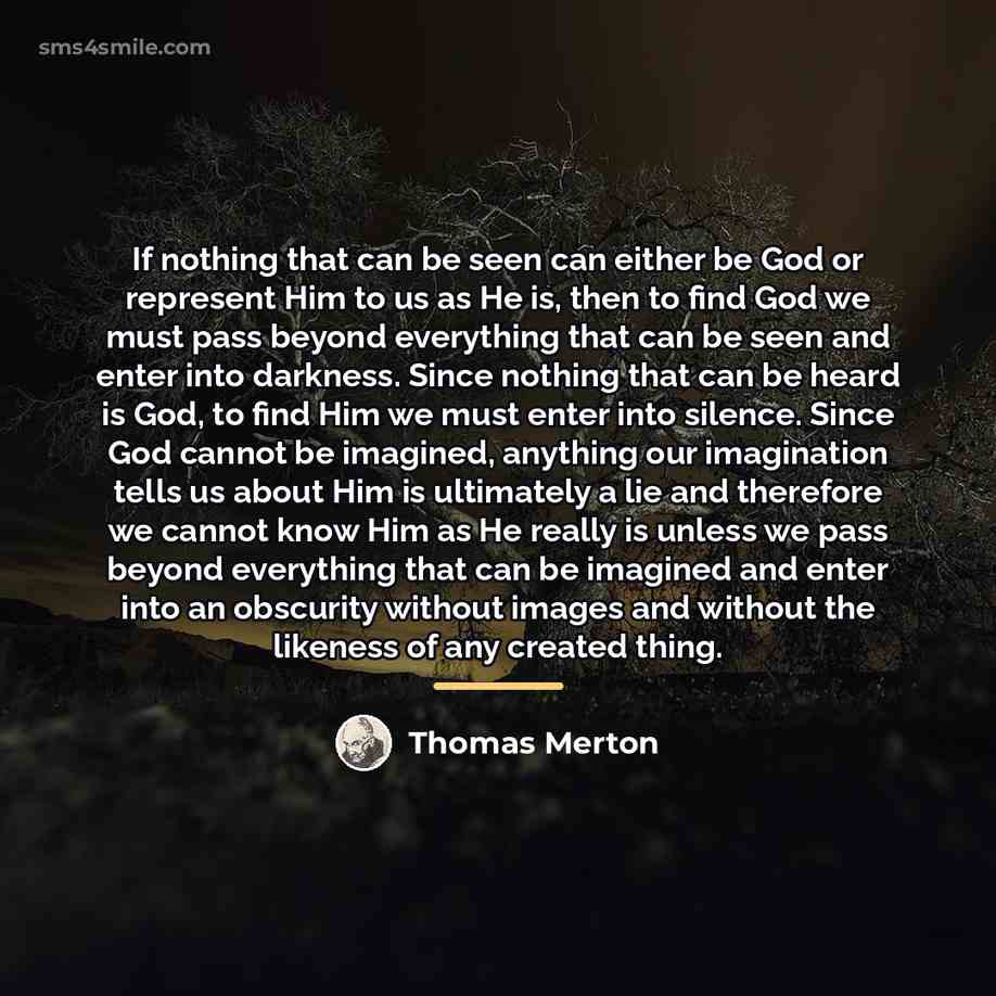 “If nothing that can be seen can either be God…” quote by Thomas Merton