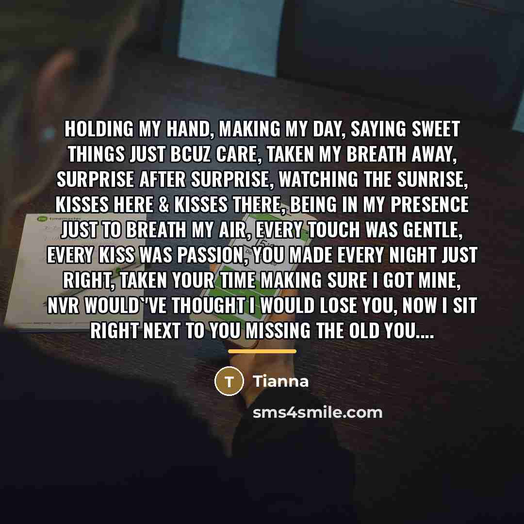 “Holding my hand, making my day, saying sweet things just…” quote by Tianna