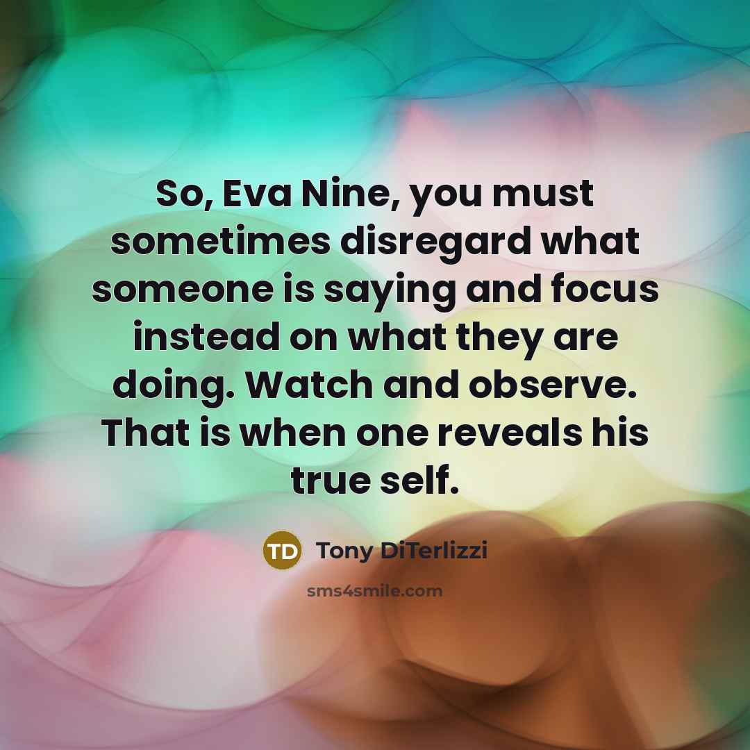 “So, Eva Nine, you must sometimes disregard what someone is…” quote by Tony DiTerlizzi