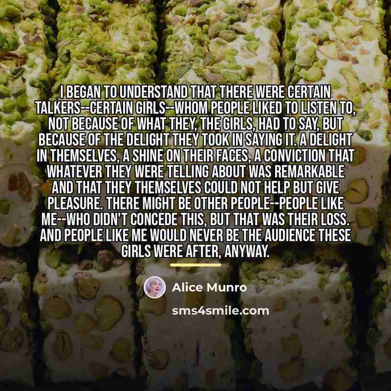 “I began to understand that there were certain talkers--certain girls--whom…” quote by Alice Munro