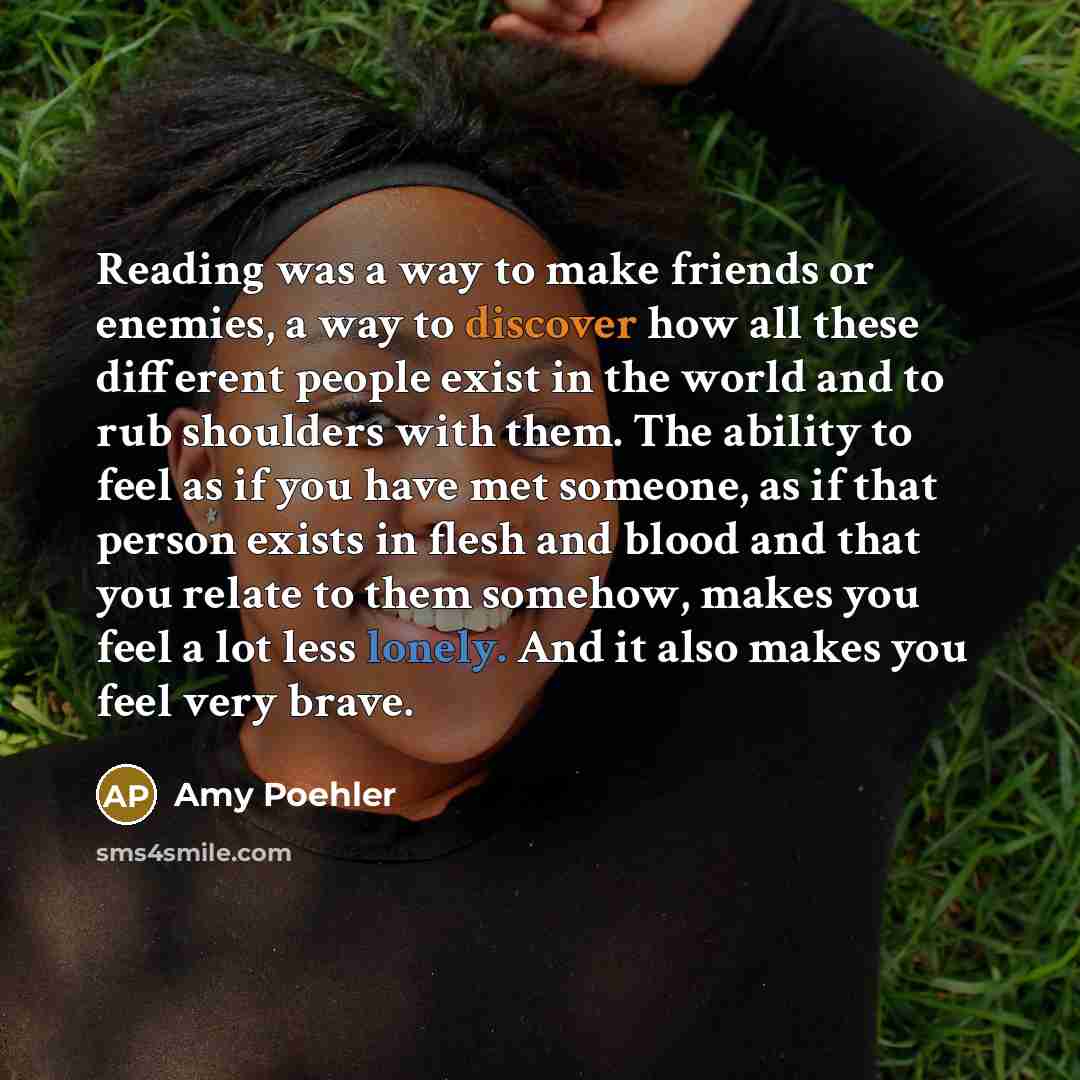 “Reading was a way to make friends or enemies, a…” quote by Amy Poehler