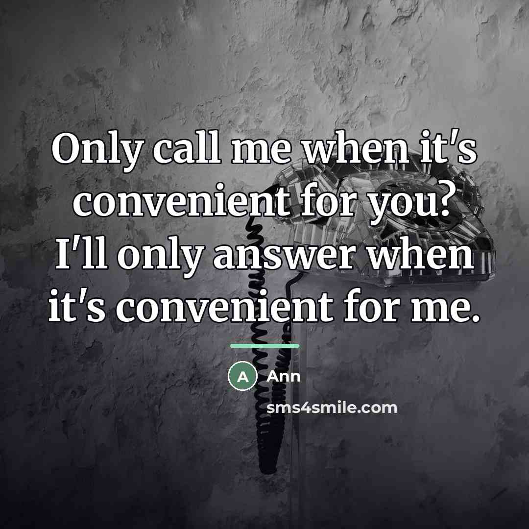 “Only call me when it's convenient for you? I'll only…” quote by Ann