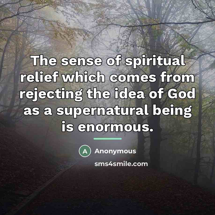 “The sense of spiritual relief which comes from rejecting the…” quote by Anonymous