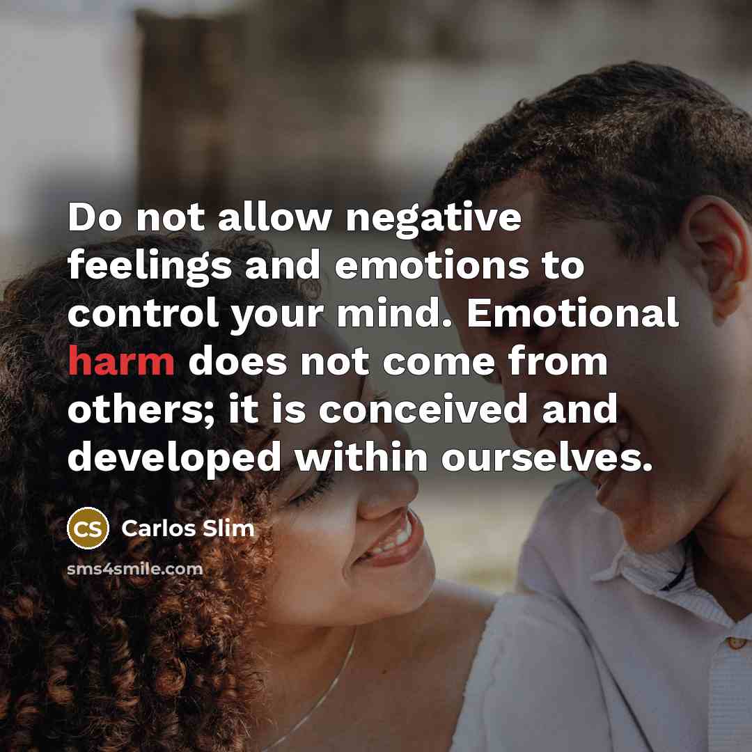 “Do not allow negative feelings and emotions to control your…” quote by Carlos Slim