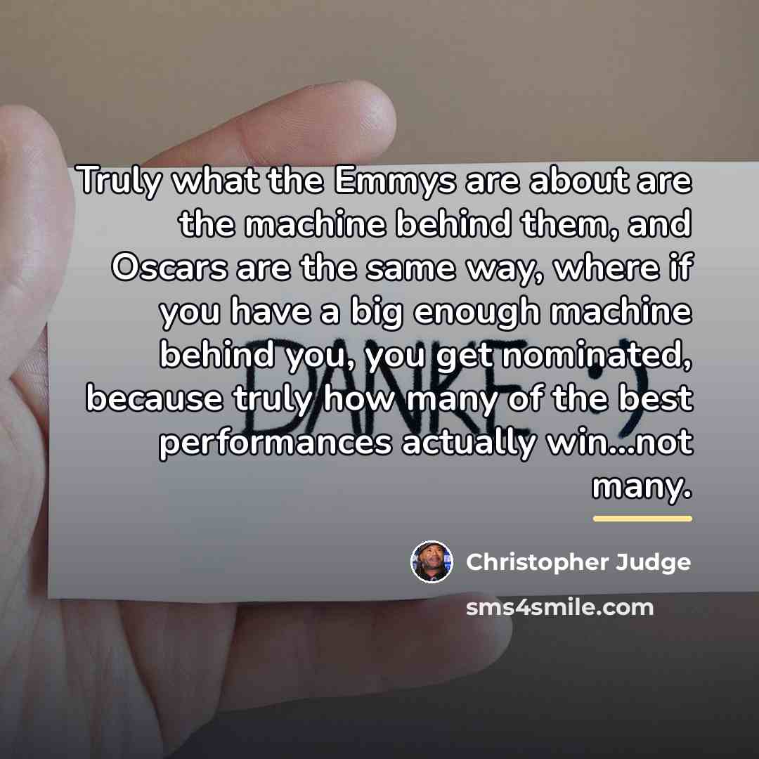 “Truly what the Emmys are about are the machine behind…” quote by Christopher Judge