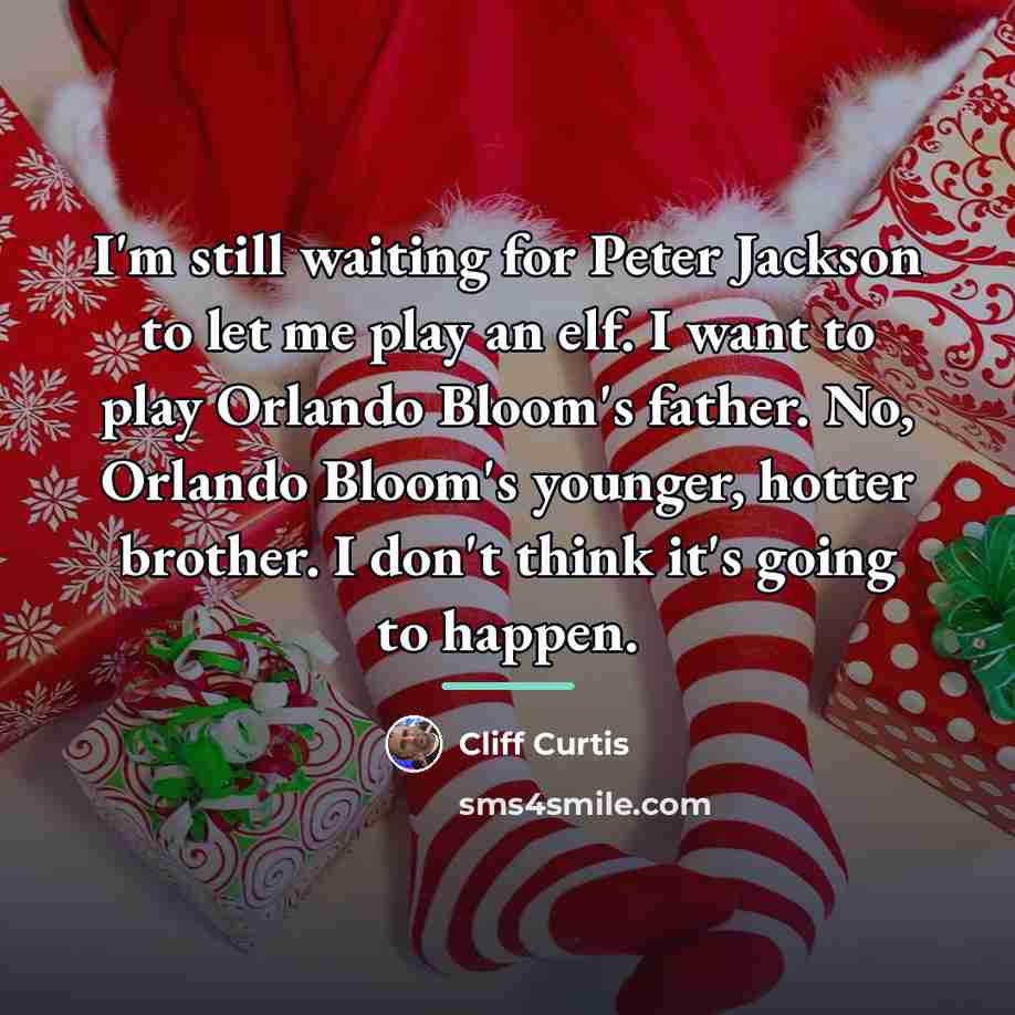“I'm still waiting for Peter Jackson to let me play…” quote by Cliff Curtis
