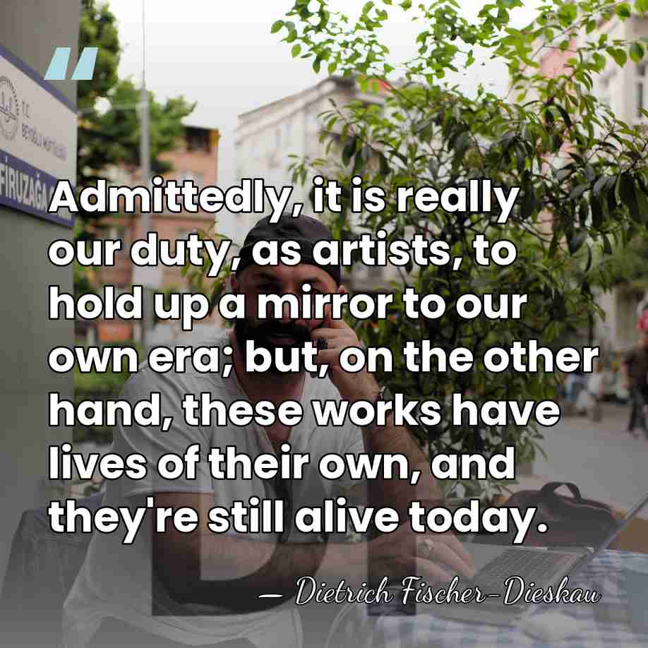 Admittedly, it is really our duty, as artists, to hold up a&hellip; - Dietrich Fischer-Dieskau