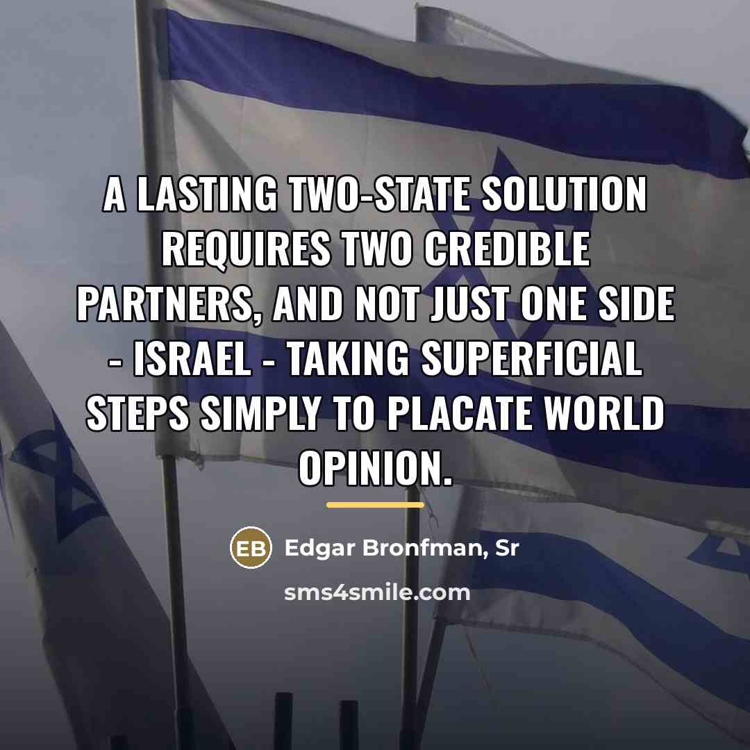 “A lasting two-state solution requires two credible partners, and not…” quote by Edgar Bronfman, Sr