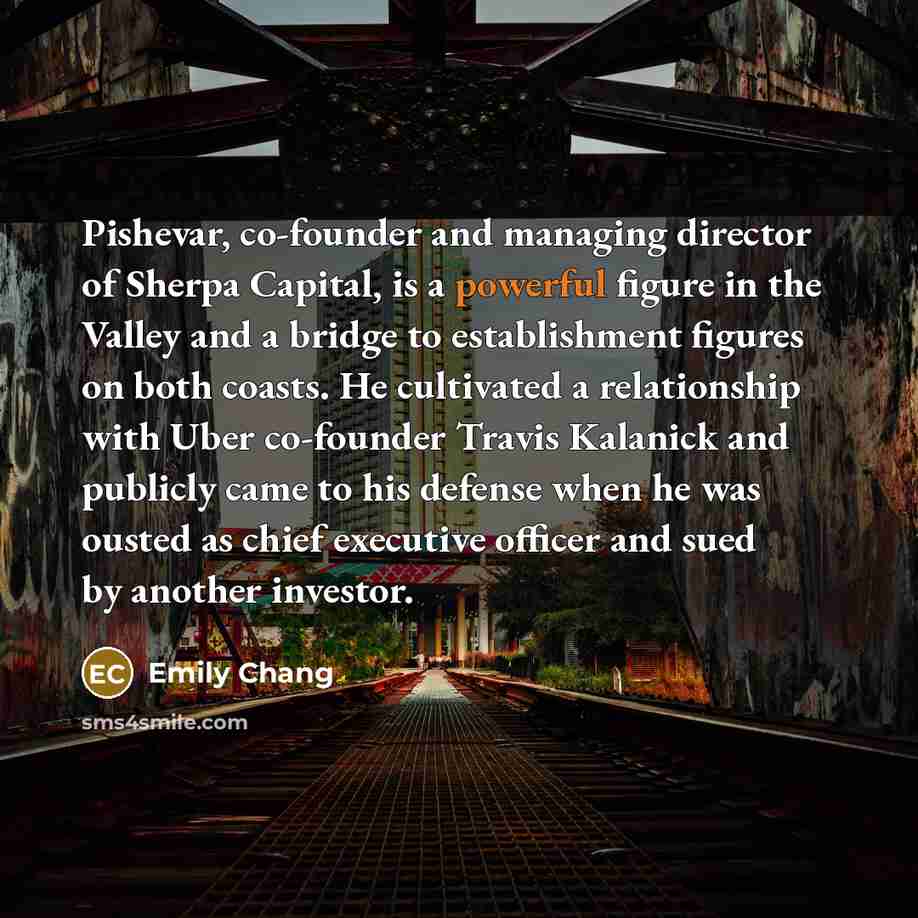 “Pishevar, co-founder and managing director of Sherpa Capital, is a…” quote by Emily Chang