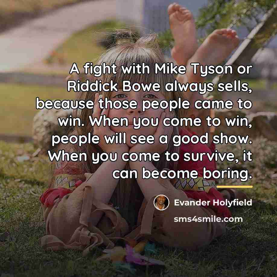 “A fight with Mike Tyson or Riddick Bowe always sells,…” quote by Evander Holyfield