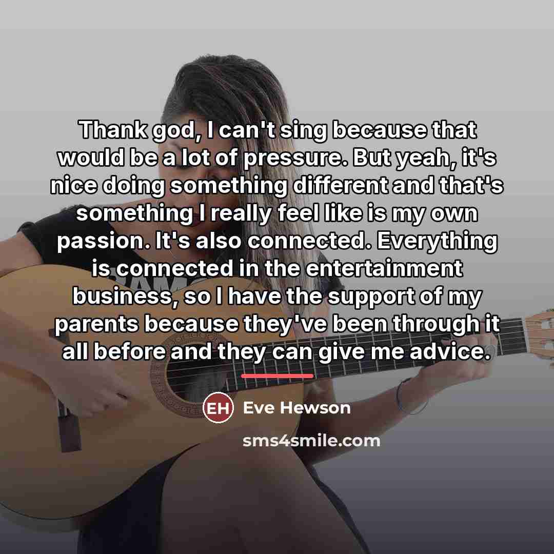 “Thank god, I can't sing because that would be a…” quote by Eve Hewson