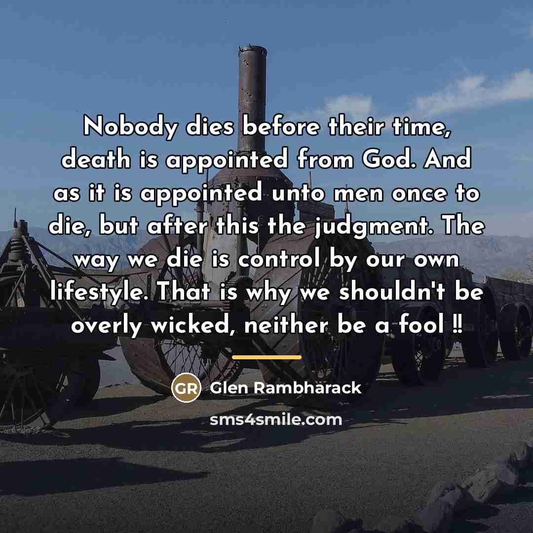 “Nobody dies before their time, death is appointed from God.…” quote by Glen Rambharack