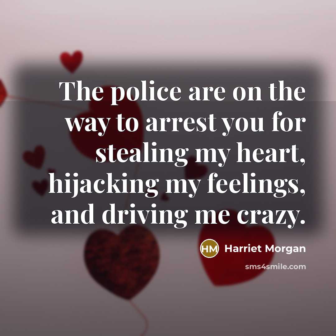“The police are on the way to arrest you for…” quote by Harriet Morgan