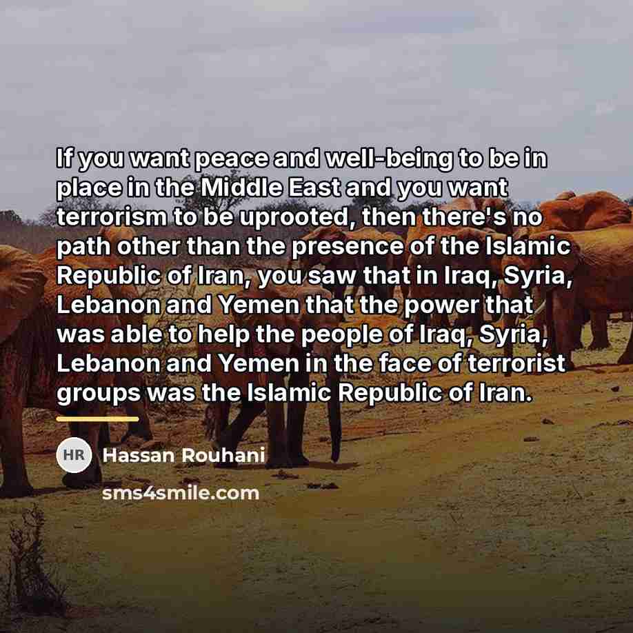 “If you want peace and well-being to be in place…” quote by Hassan Rouhani