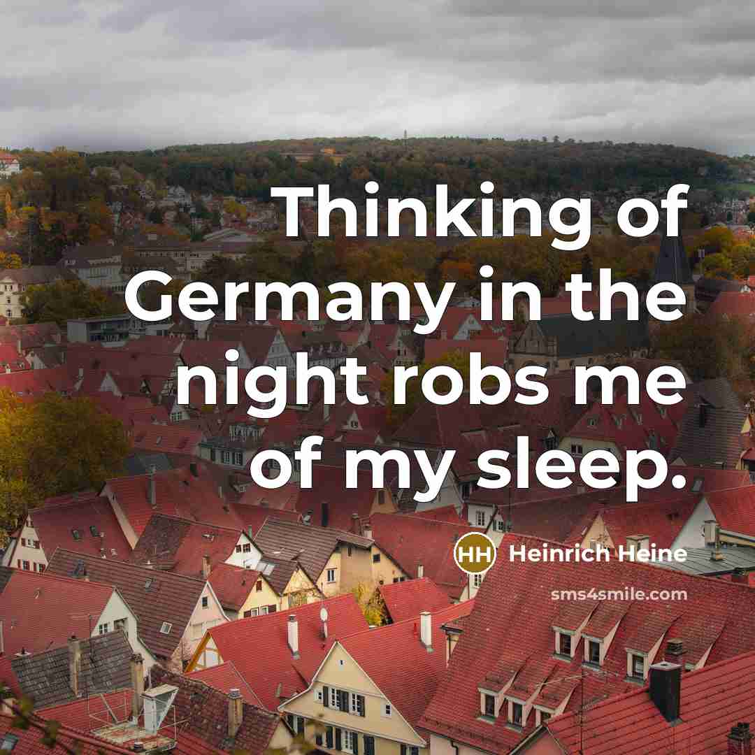 “Thinking of Germany in the night robs me of my…” quote by Heinrich Heine