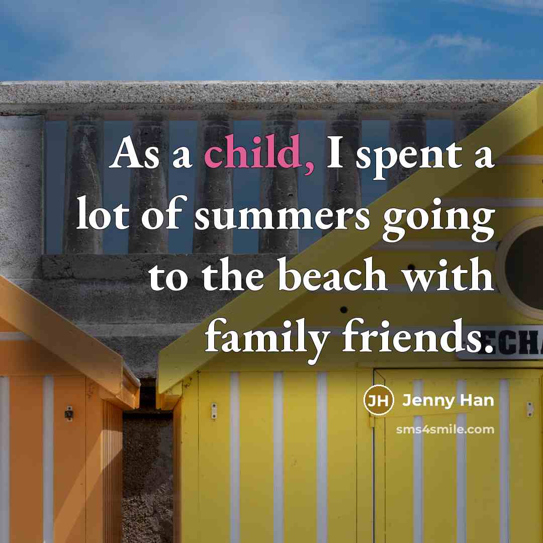“As a child, I spent a lot of summers going…” quote by Jenny Han