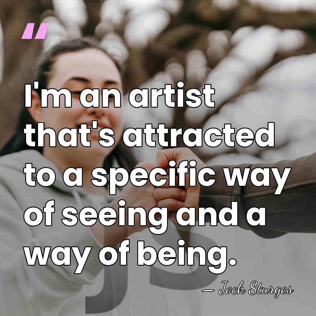I'm an artist that's attracted to a specific way of seeing and&hellip; - Jock Sturges