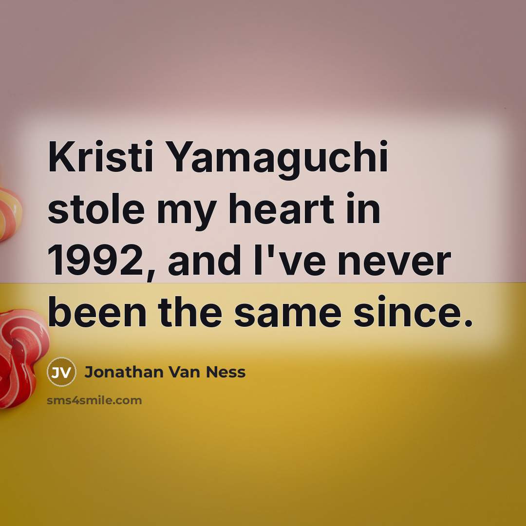 “Kristi Yamaguchi stole my heart in 1992, and I've never…” quote by Jonathan Van Ness
