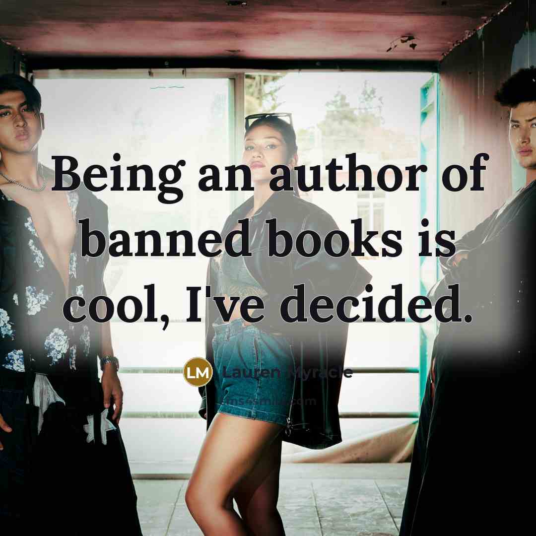 “Being an author of banned books is cool, I've decided.…” quote by Lauren Myracle