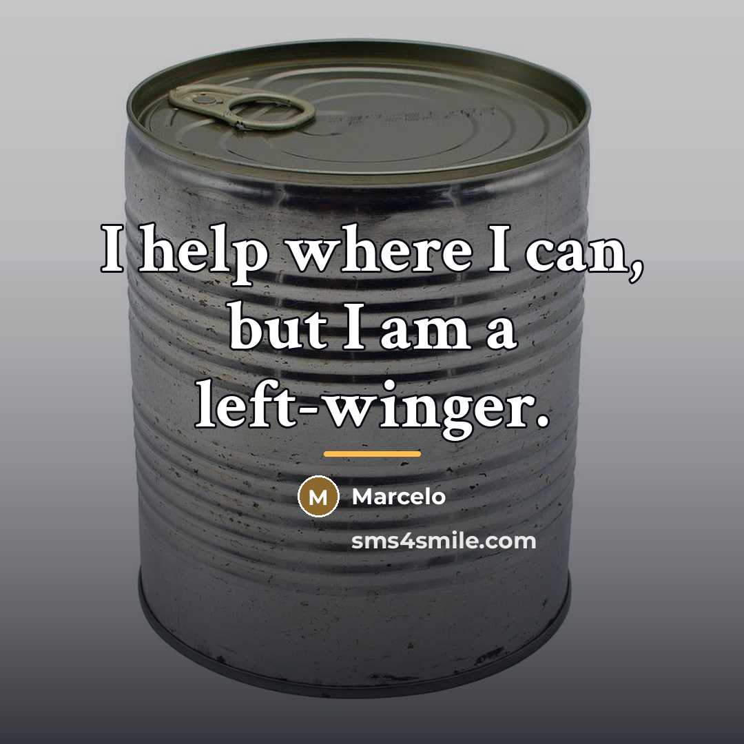 “I help where I can, but I am a left-winger.…” quote by Marcelo
