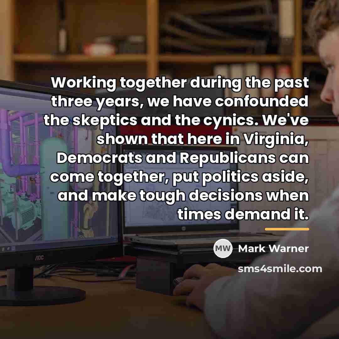 “Working together during the past three years, we have confounded…” quote by Mark Warner
