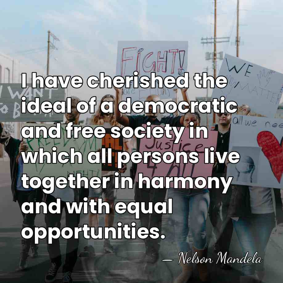 I have cherished the ideal of a democratic and free society in&hellip; - Nelson Mandela