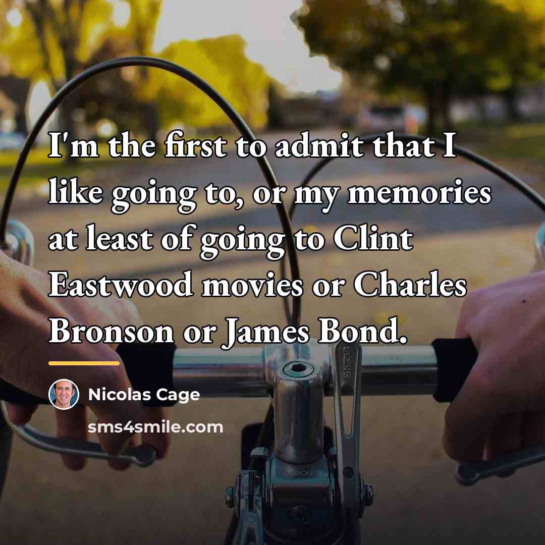 “I'm the first to admit that I like going to,…” quote by Nicolas Cage