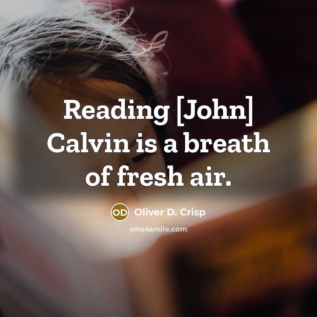 “Reading [John] Calvin is a breath of fresh air.…” quote by Oliver D. Crisp