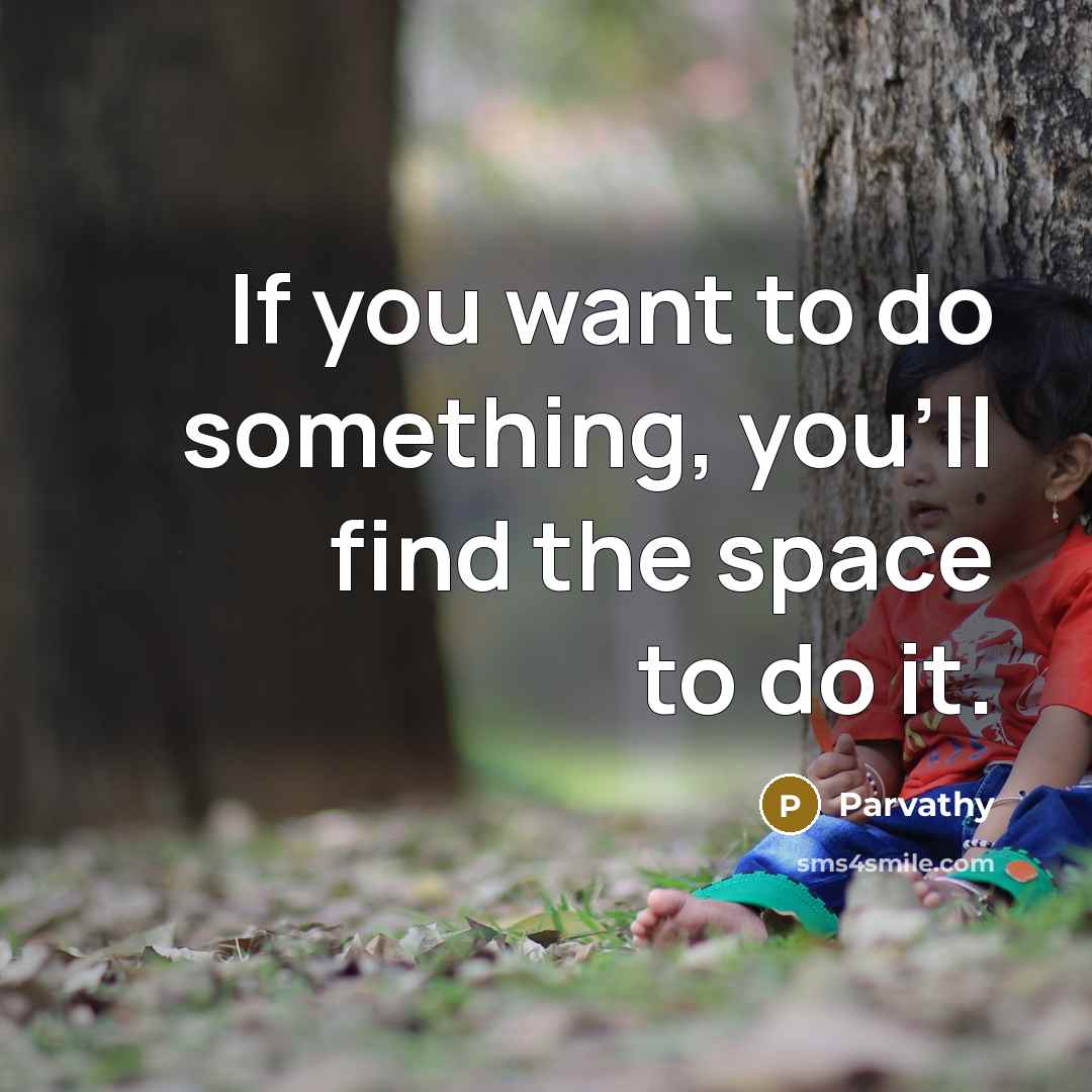 “If you want to do something, you'll find the space…” quote by Parvathy