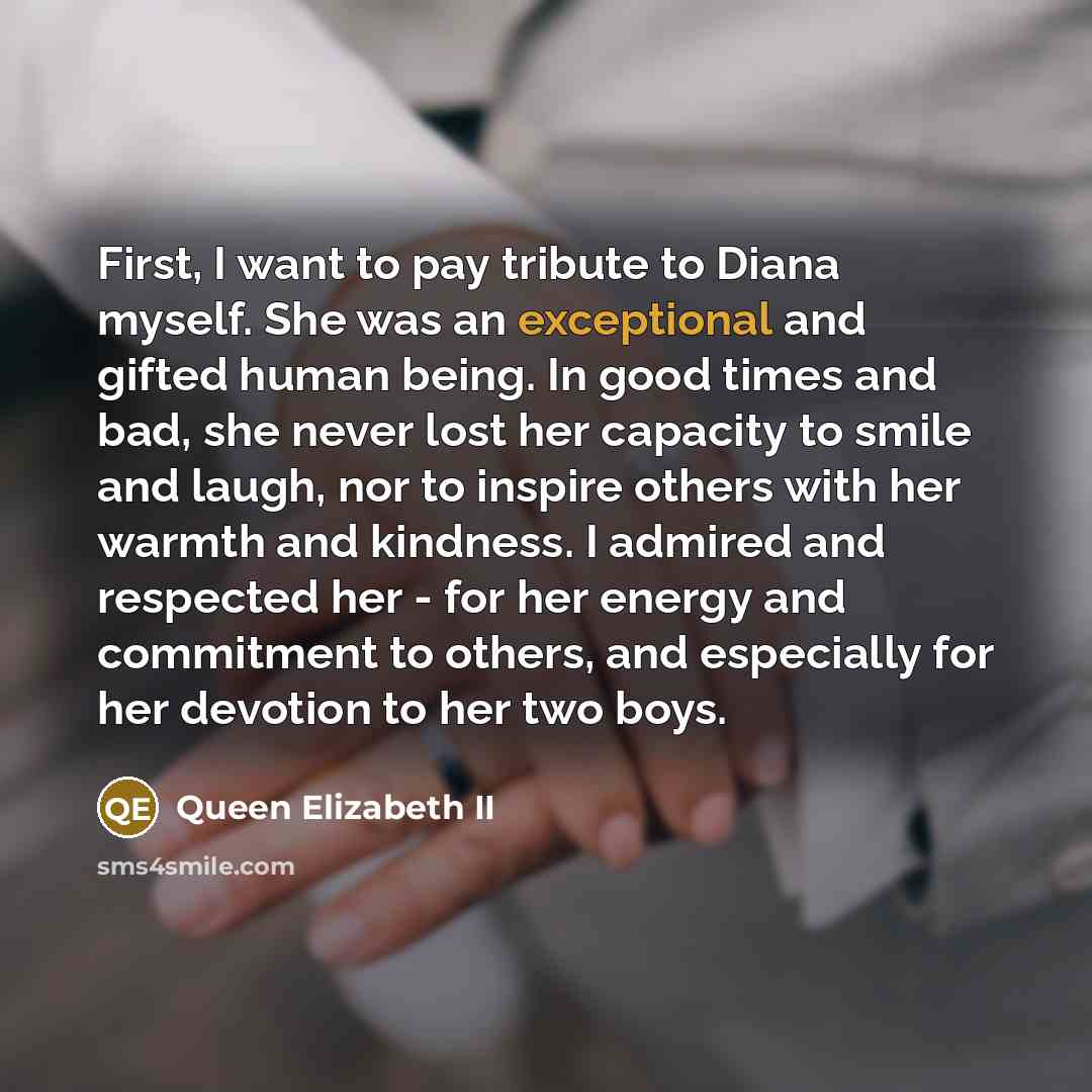 “First, I want to pay tribute to Diana myself. She…” quote by Queen Elizabeth II