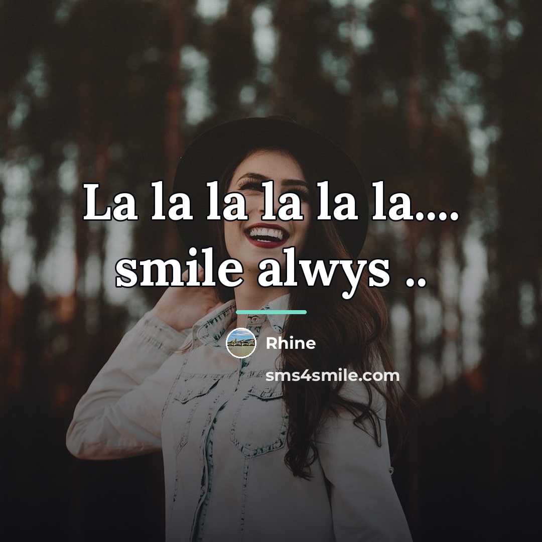 “La la la la la la.... smile alwys ..…” quote by Rhine