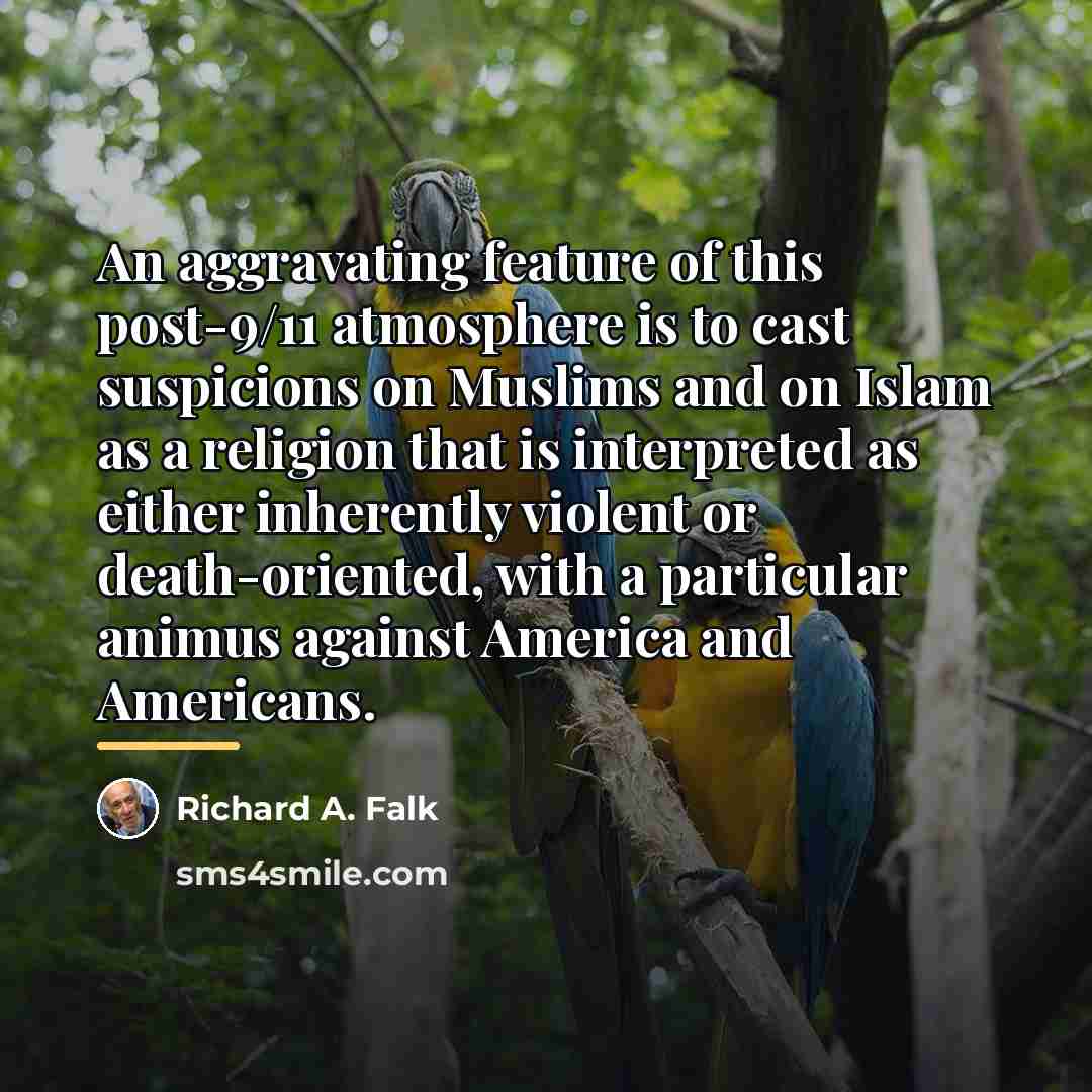 “An aggravating feature of this post-9/11 atmosphere is to cast…” quote by Richard A. Falk