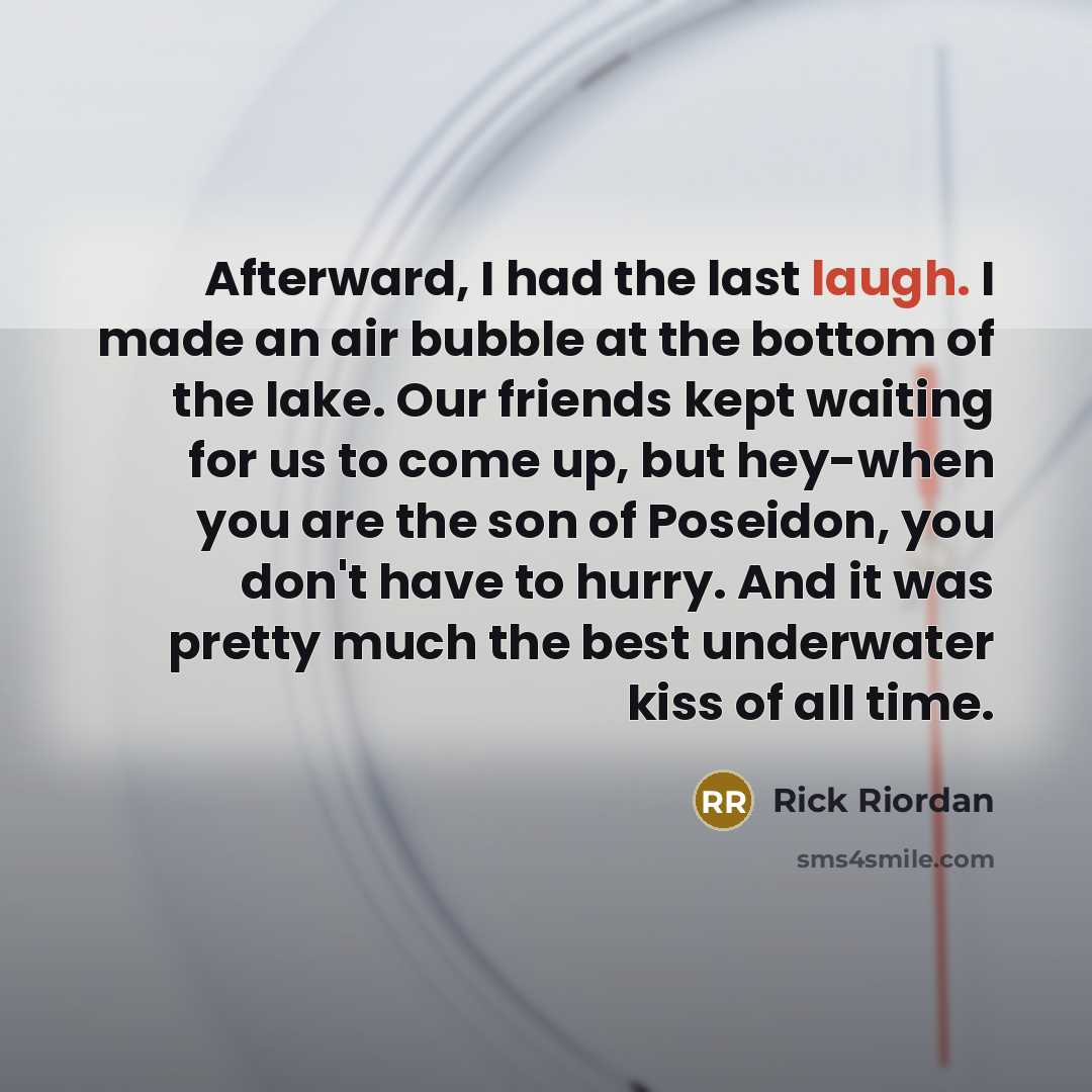 “Afterward, I had the last laugh. I made an air…” quote by Rick Riordan
