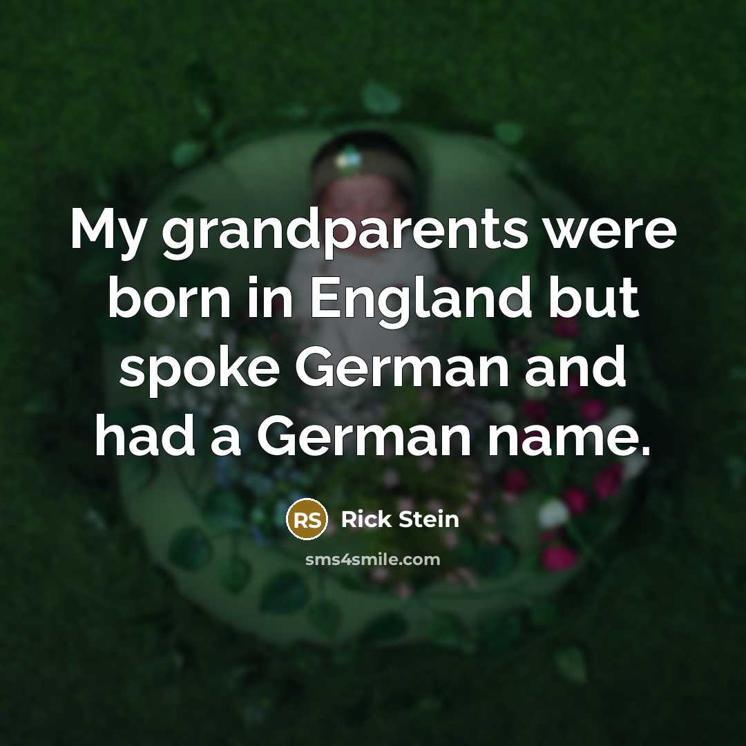 “My grandparents were born in England but spoke German and…” quote by Rick Stein