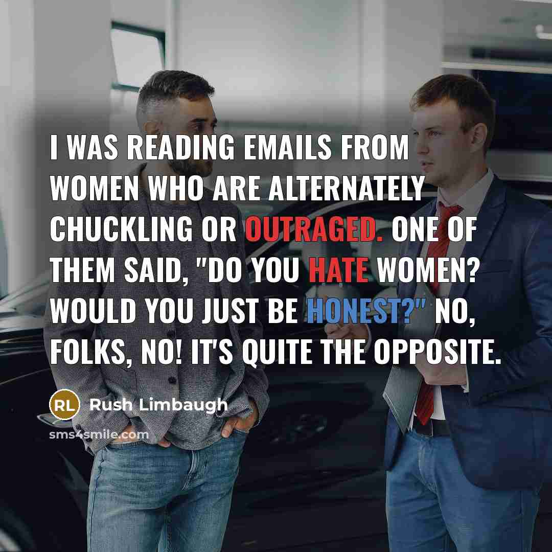 “I was reading emails from women who are alternately chuckling…” quote by Rush Limbaugh