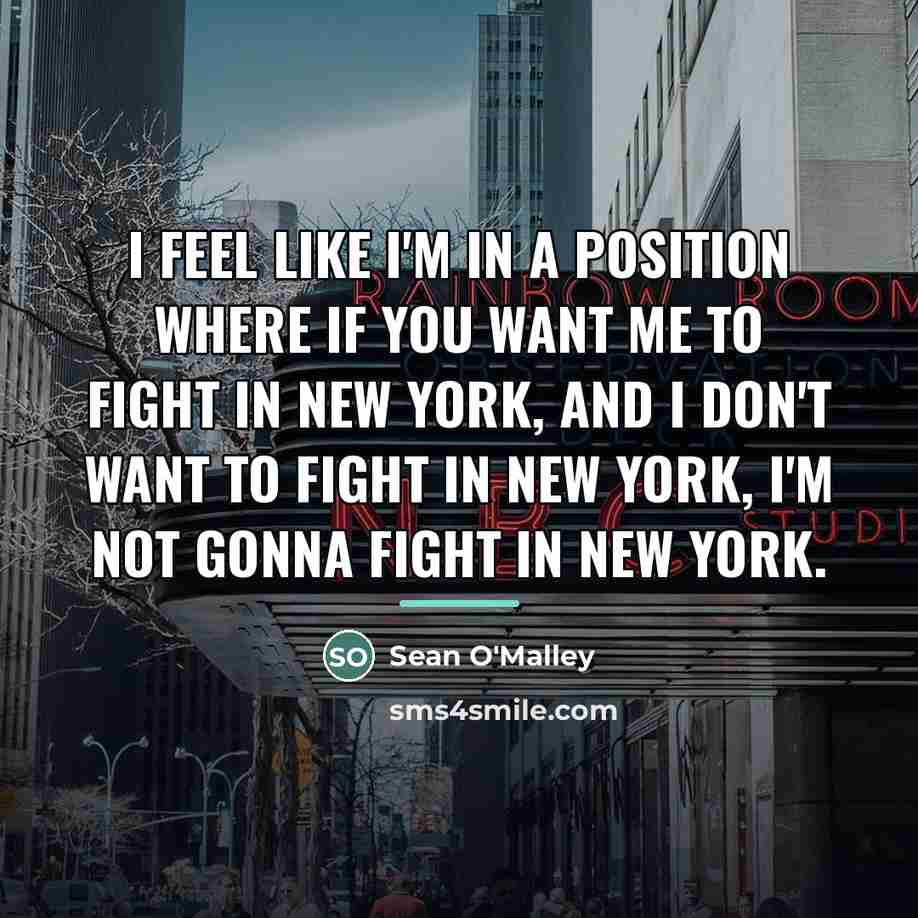 “I feel like I'm in a position where if you…” quote by Sean O'Malley