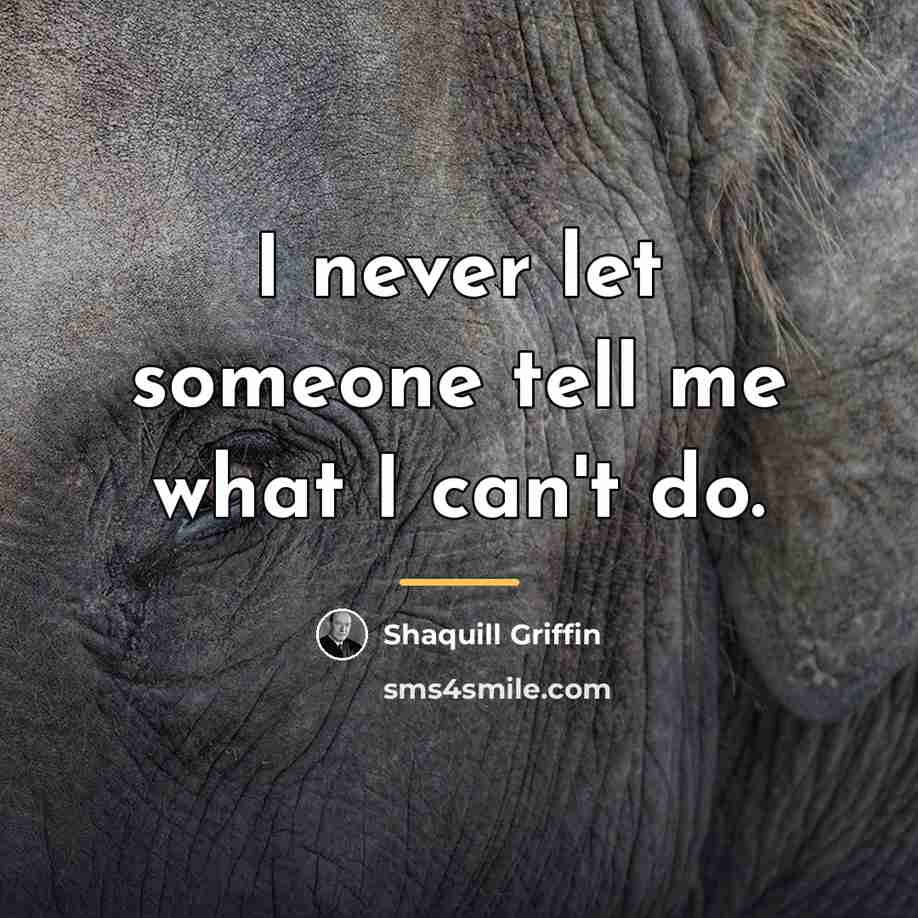 “I never let someone tell me what I can't do.…” quote by Shaquill Griffin