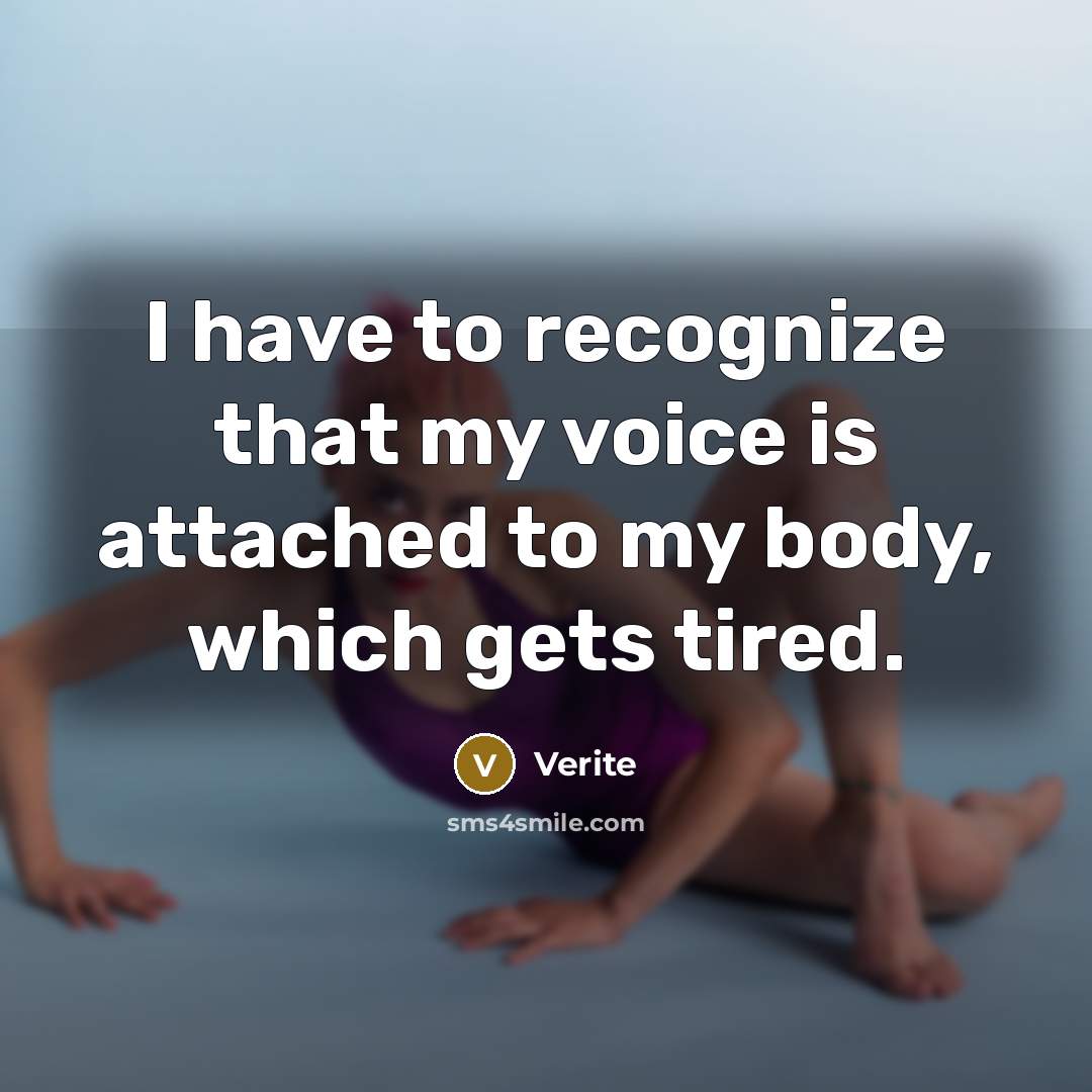 “I have to recognize that my voice is attached to…” quote by Verite