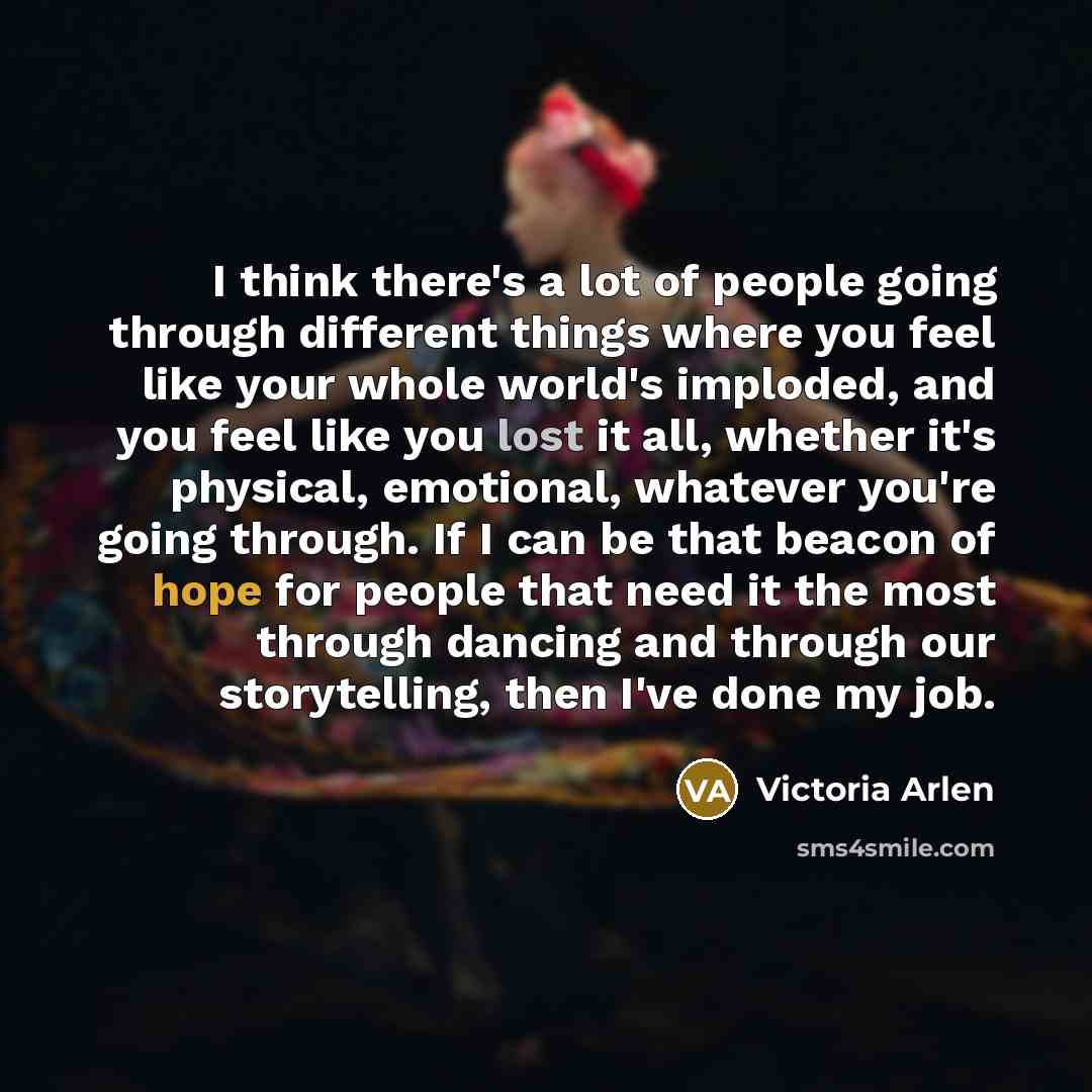 “I think there's a lot of people going through different…” quote by Victoria Arlen