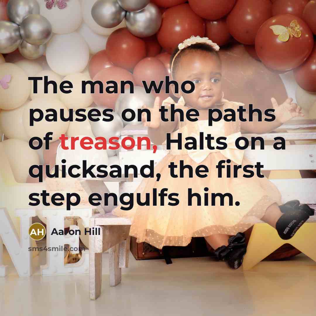 “The man who pauses on the paths of treason, Halts…” quote by Aaron Hill