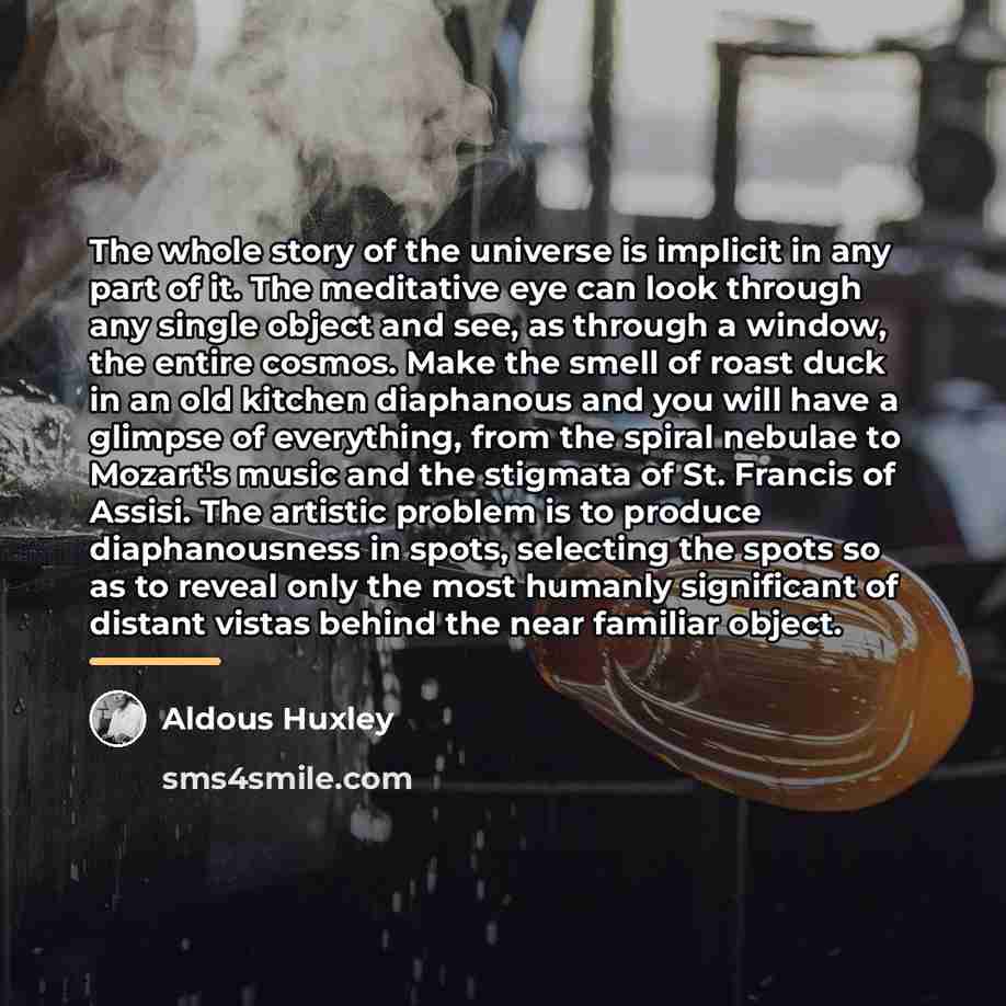 “The whole story of the universe is implicit in any…” quote by Aldous Huxley